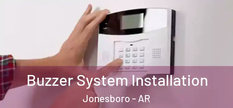 Buzzer System Installation Jonesboro - AR