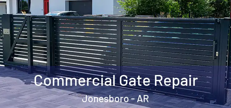  Commercial Gate Repair Jonesboro - AR
