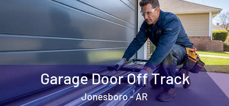  Garage Door Off Track Jonesboro - AR