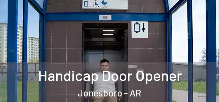 Handicap Door Opener Jonesboro - AR