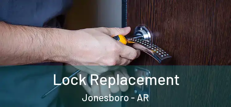 Lock Replacement Jonesboro - AR
