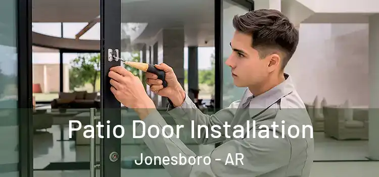 Patio Door Installation Jonesboro - AR