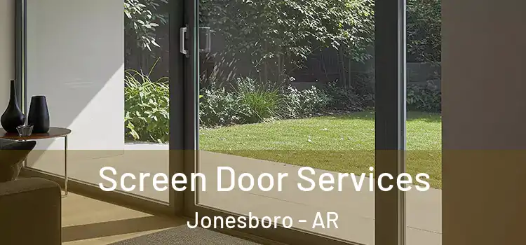 Screen Door Services Jonesboro - AR