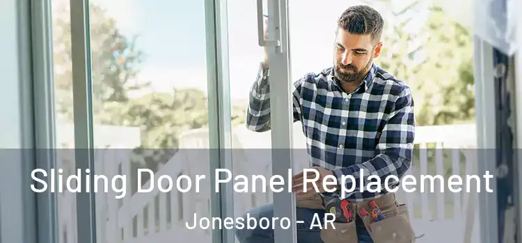  Sliding Door Panel Replacement Jonesboro - AR