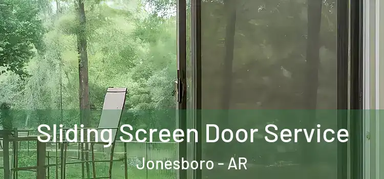 Sliding Screen Door Service Jonesboro - AR