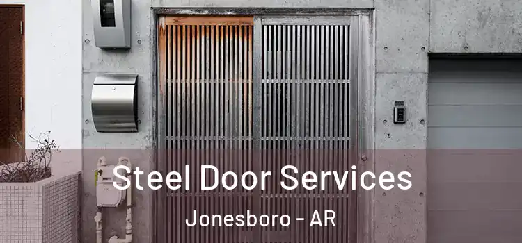 Steel Door Services Jonesboro - AR